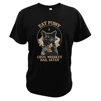 Jesť-Pussy-Chug-Whisky T-Tričko Black Cat Vintage Paródia Krupobitie-Satan Letné Pitie Náboženstvo Digitálna Tlač Bežné Tričko