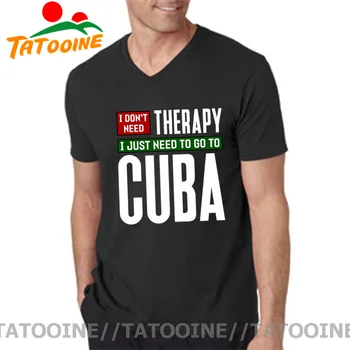 Tatooine, nepotrebujem terapia som stačí ísť na Kubu T shirt muži ženy Havana Kuba Cestovné T-tričko V-neck Kubánskej Pride Tee Topy